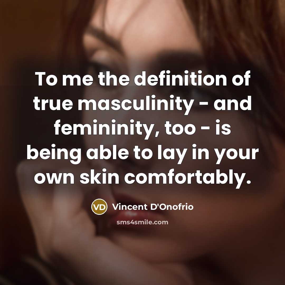 “To me the definition of true masculinity - and femininity,…” quote by Vincent D'Onofrio