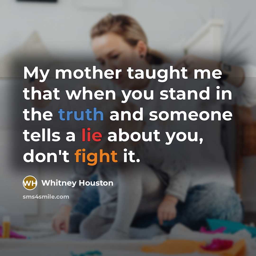 “My mother taught me that when you stand in the…” quote by Whitney Houston