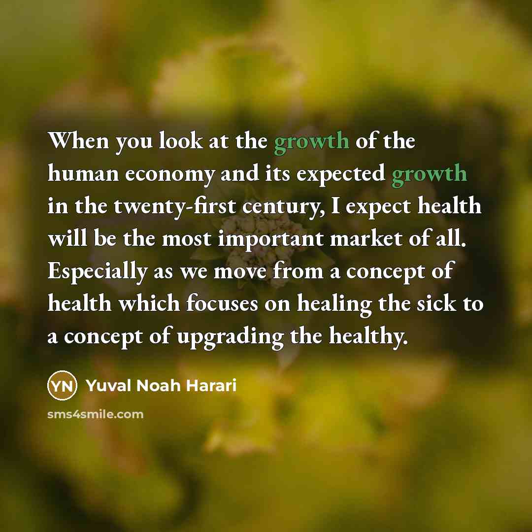 “When you look at the growth of the human economy…” quote by Yuval Noah Harari
