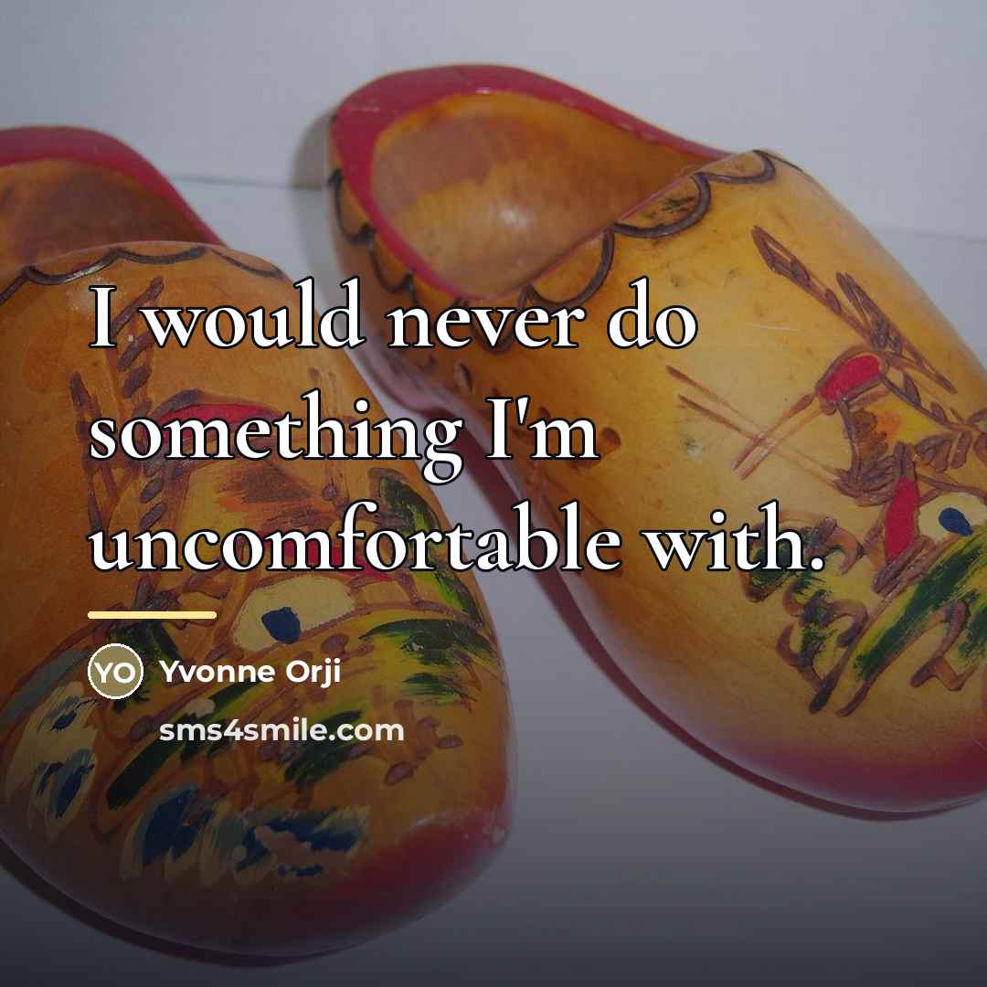 “I would never do something I'm uncomfortable with.…” quote by Yvonne Orji