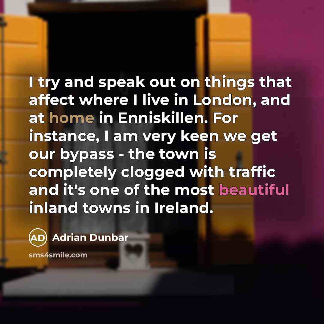 “I try and speak out on things that affect where…” quote by Adrian Dunbar