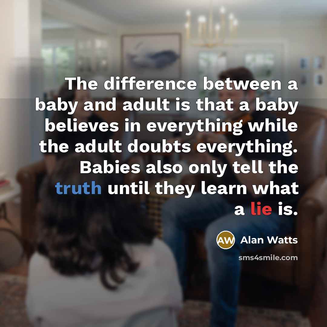 “The difference between a baby and adult is that a…” quote by Alan Watts