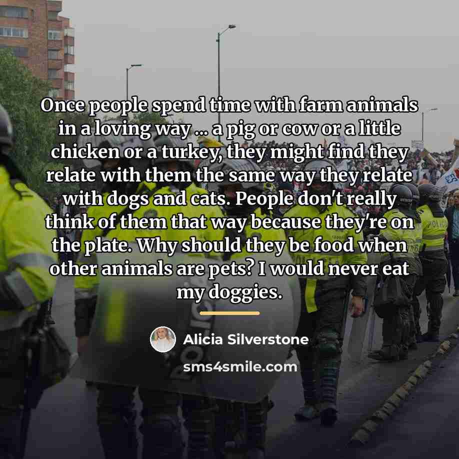 “Once people spend time with farm animals in a loving…” quote by Alicia Silverstone