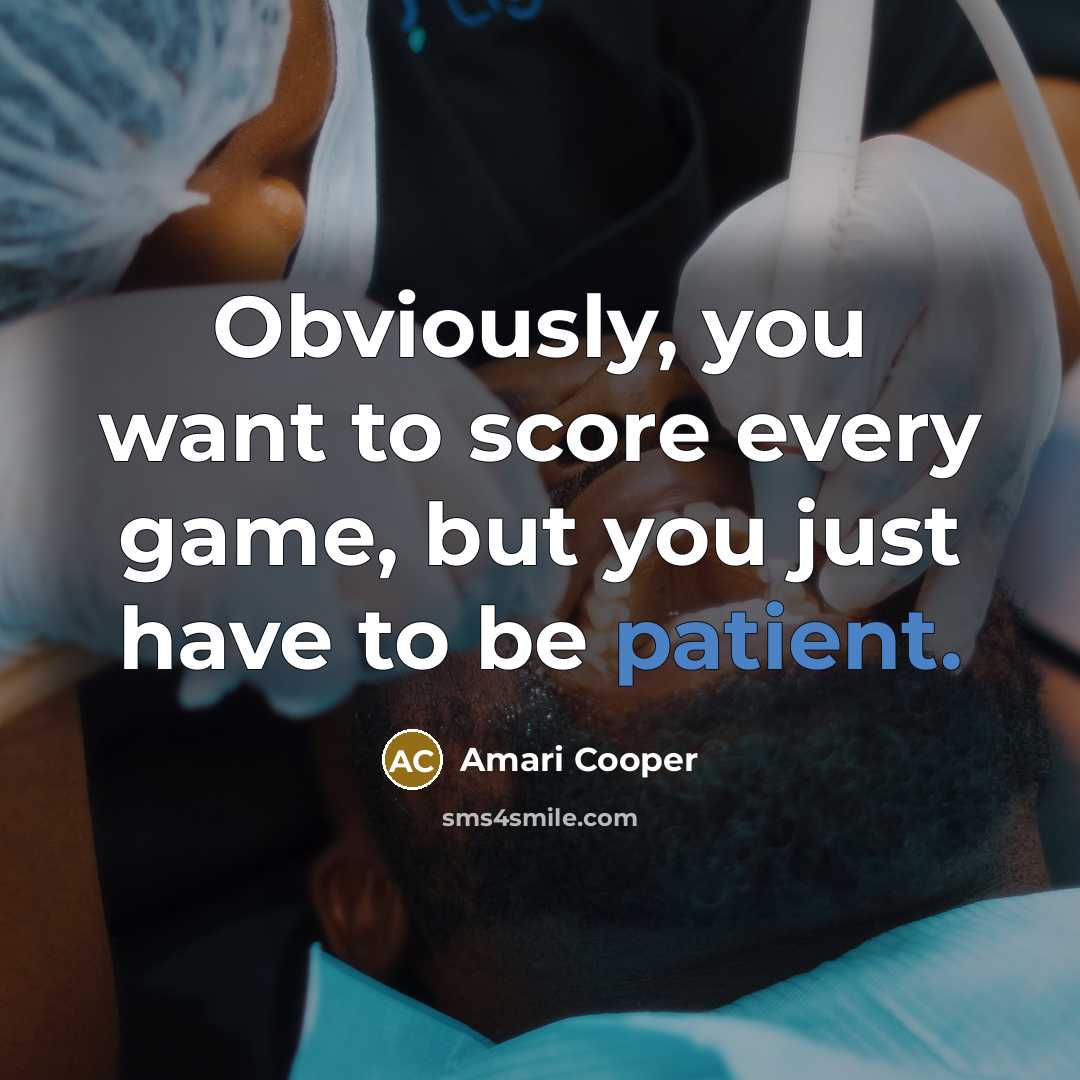 “Obviously, you want to score every game, but you just…” quote by Amari Cooper