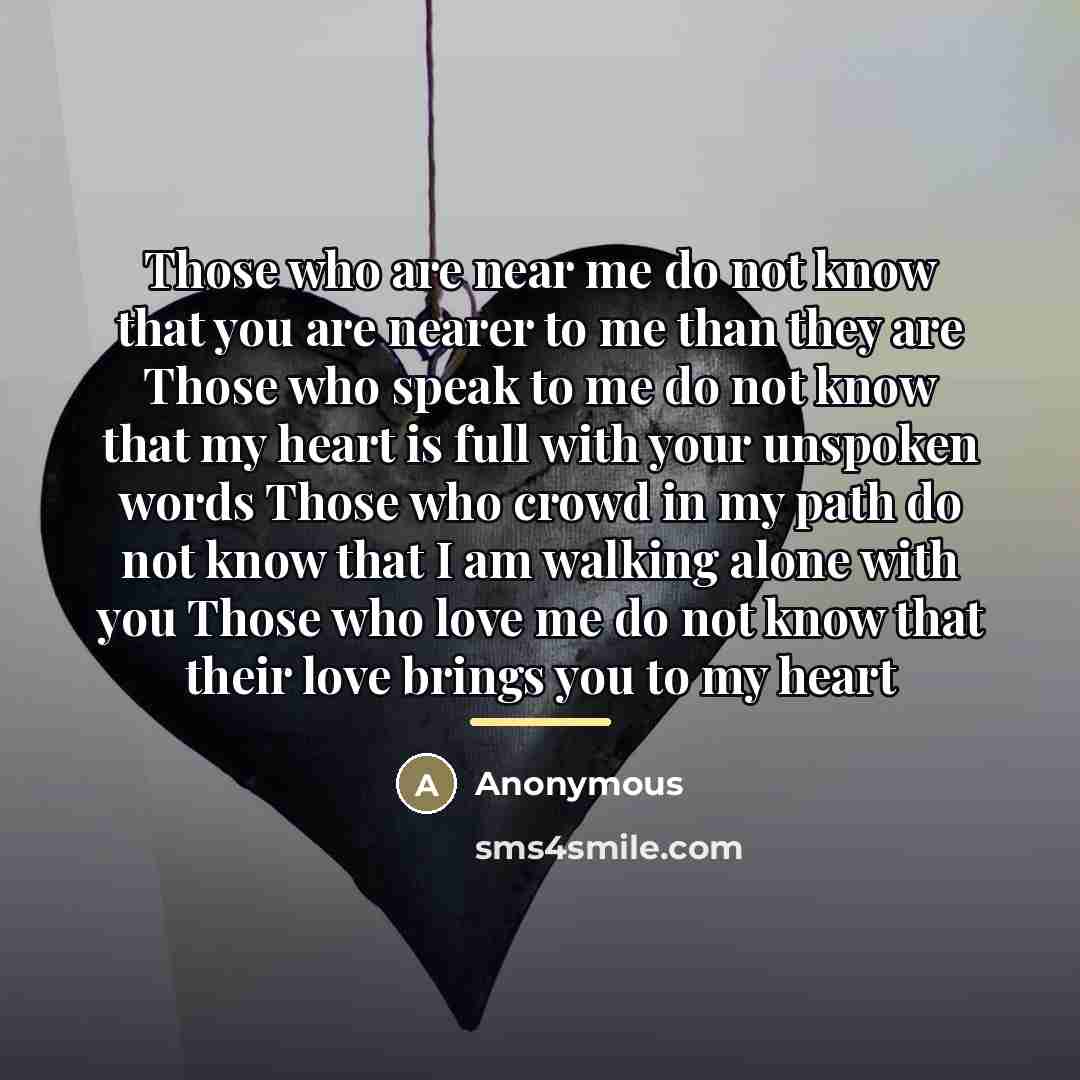 “Those who are near me do not know that you…” quote by Anonymous