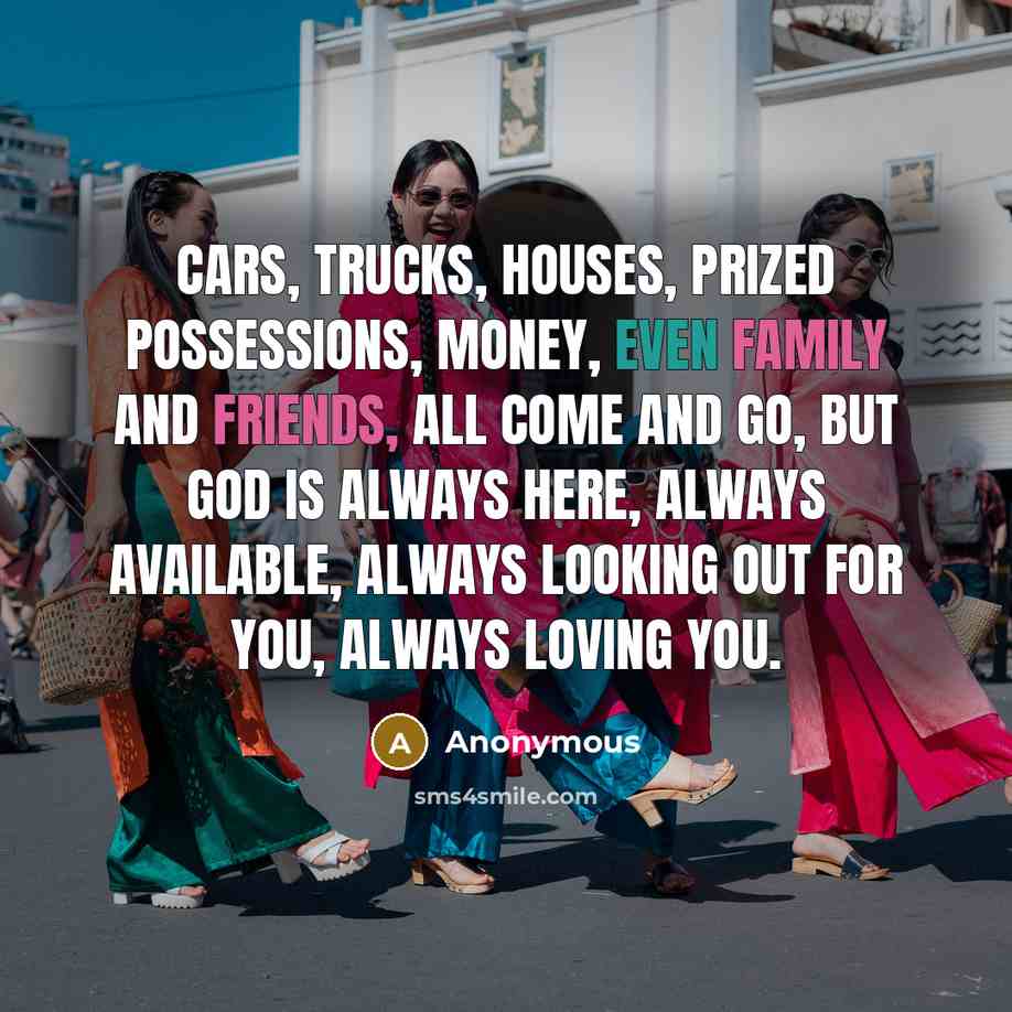 “Cars, trucks, houses, prized possessions, money, even family and friends,…” quote by Anonymous