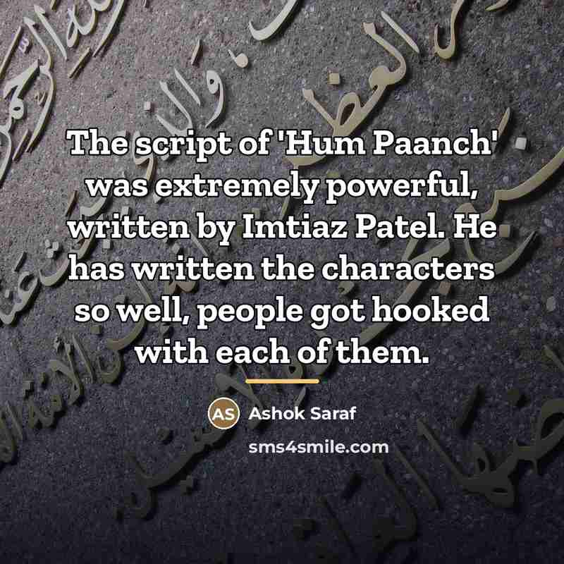 “The script of 'Hum Paanch' was extremely powerful, written by…” quote by Ashok Saraf
