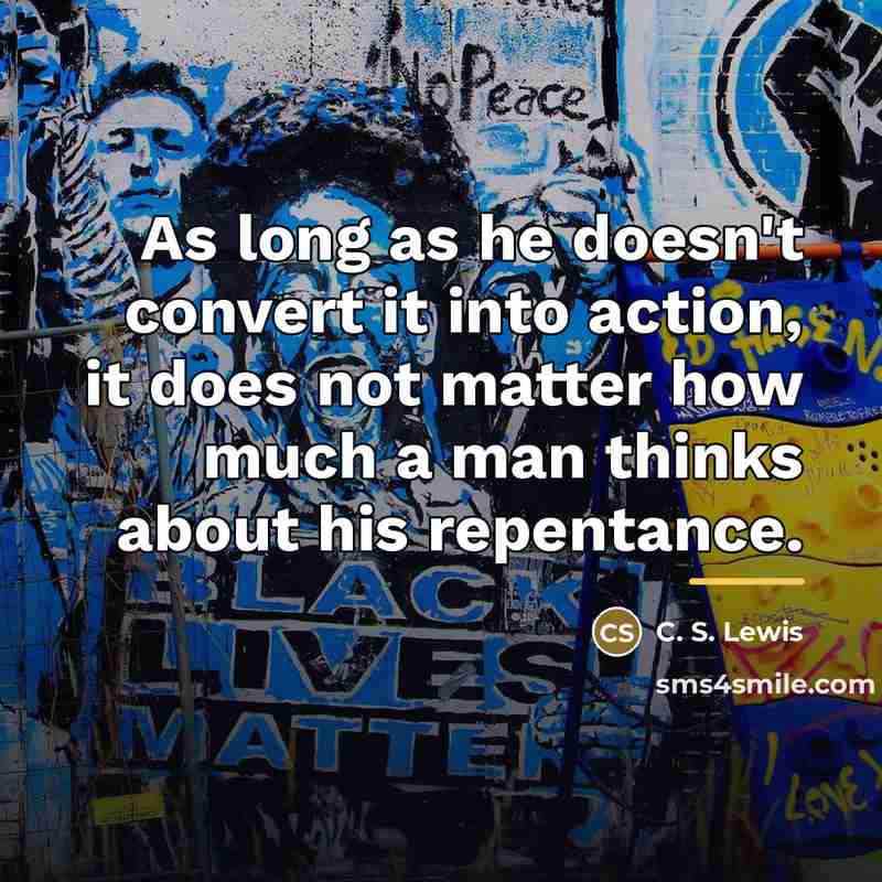 “As long as he doesn't convert it into action, it…” quote by C. S. Lewis