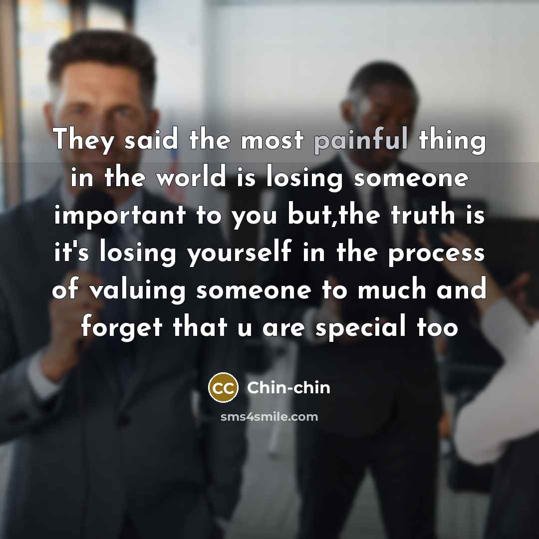 “They said the most painful thing in the world is…” quote by Chin-chin