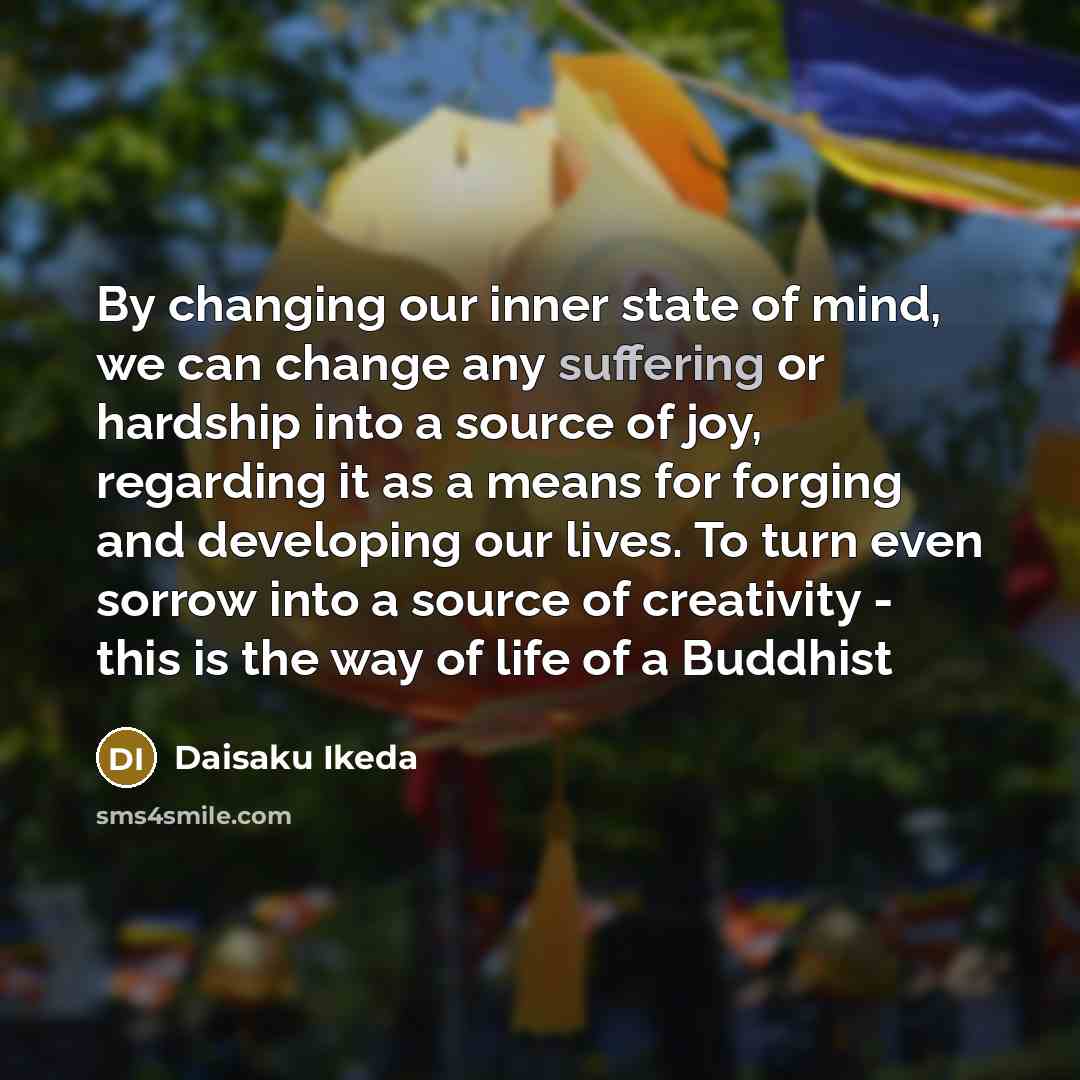 “By changing our inner state of mind, we can change…” quote by Daisaku Ikeda