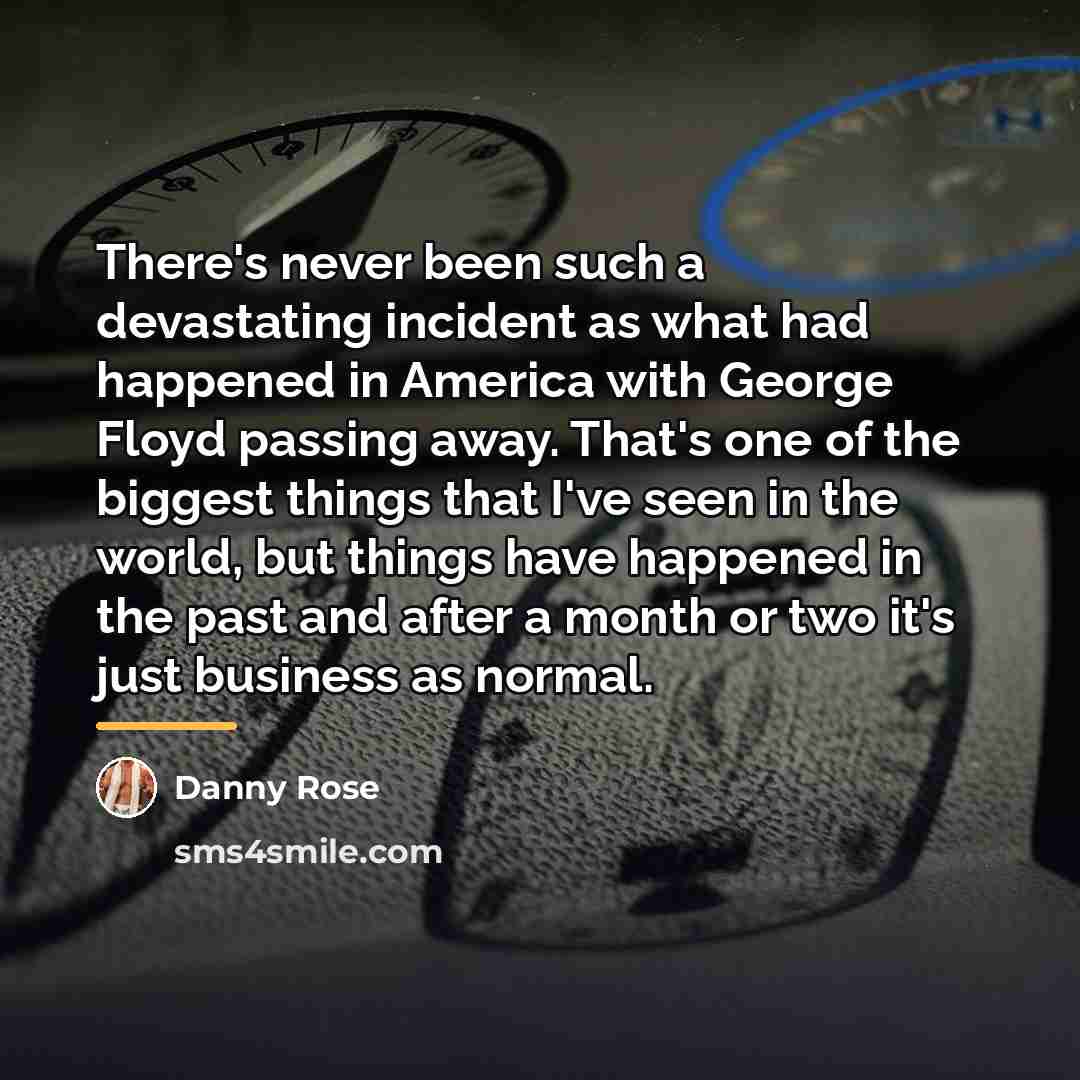 “There's never been such a devastating incident as what had…” quote by Danny Rose