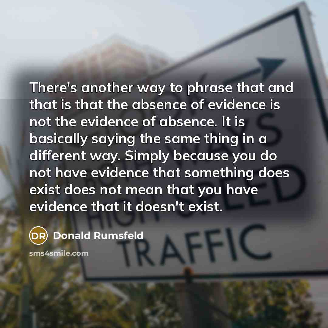 “There's another way to phrase that and that is that…” quote by Donald Rumsfeld