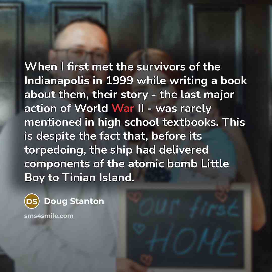 “When I first met the survivors of the Indianapolis in…” quote by Doug Stanton