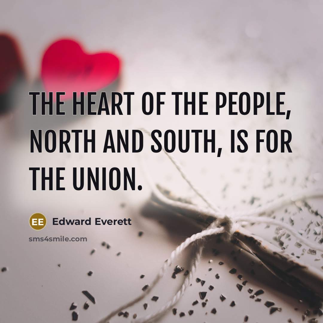 “The heart of the People, North and South, is for…” quote by Edward Everett