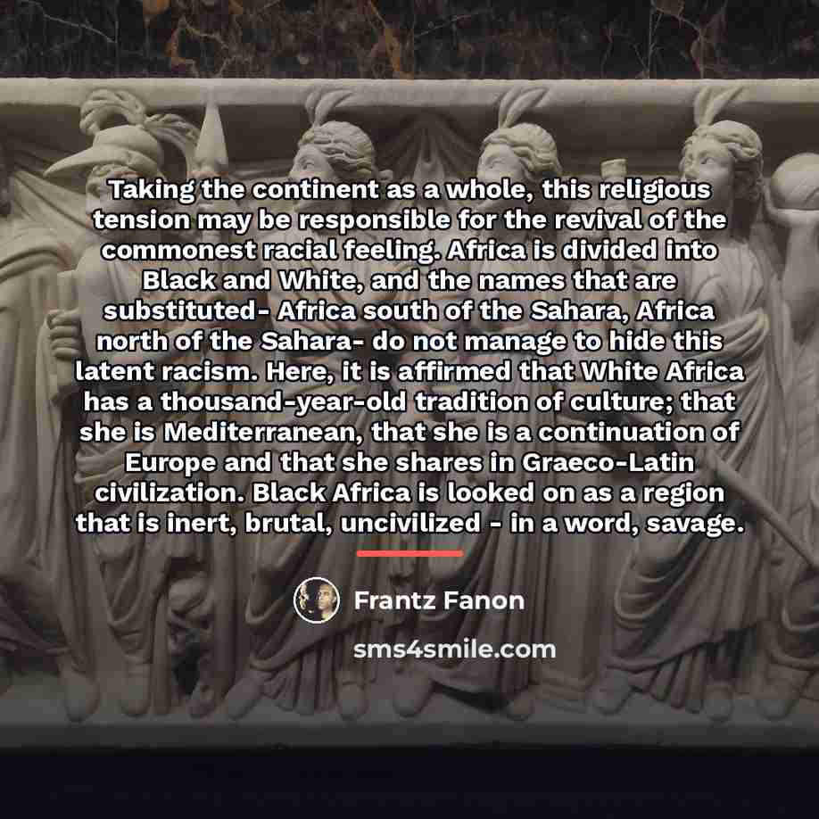 “Taking the continent as a whole, this religious tension may…” quote by Frantz Fanon