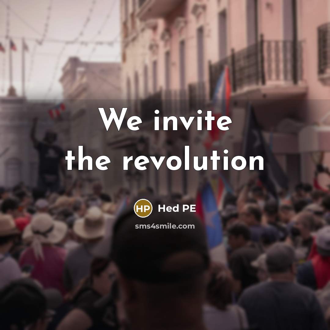“We invite the revolution…” quote by Hed PE