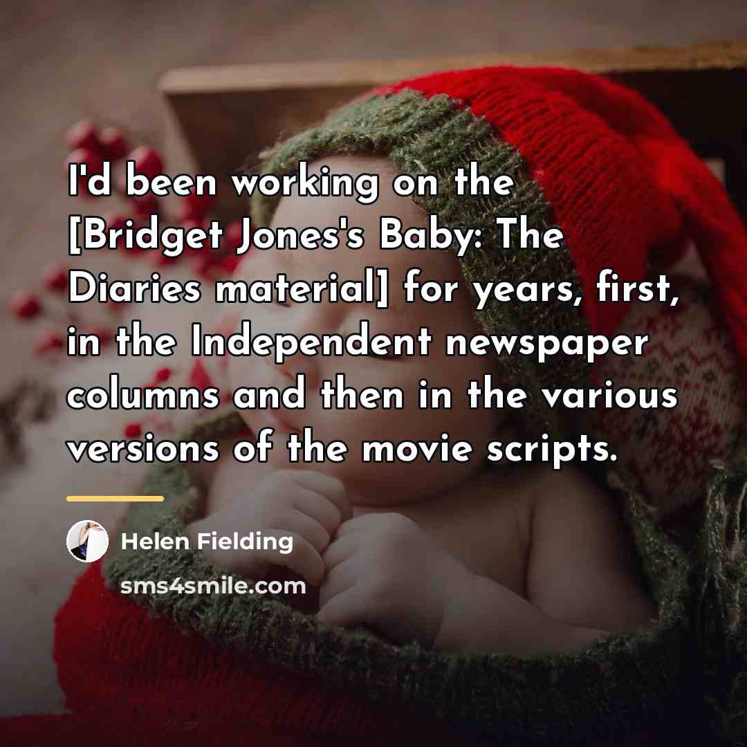 “I'd been working on the [Bridget Jones's Baby: The Diaries…” quote by Helen Fielding