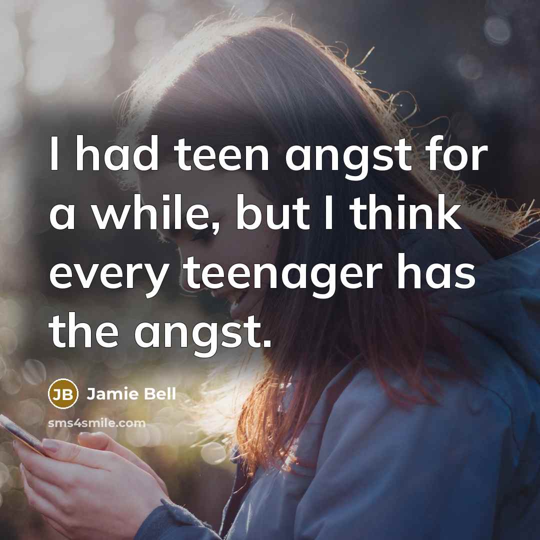“I had teen angst for a while, but I think…” quote by Jamie Bell