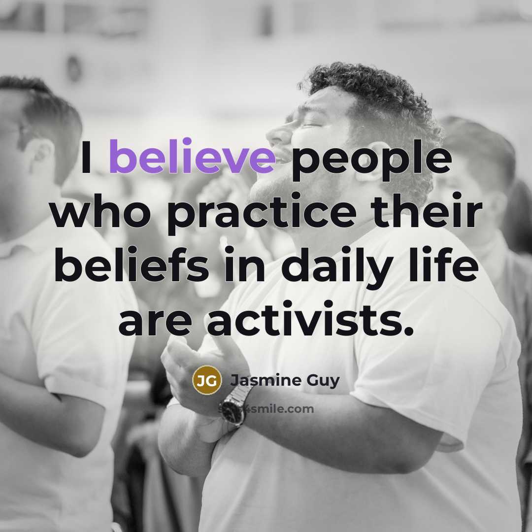 “I believe people who practice their beliefs in daily life…” quote by Jasmine Guy