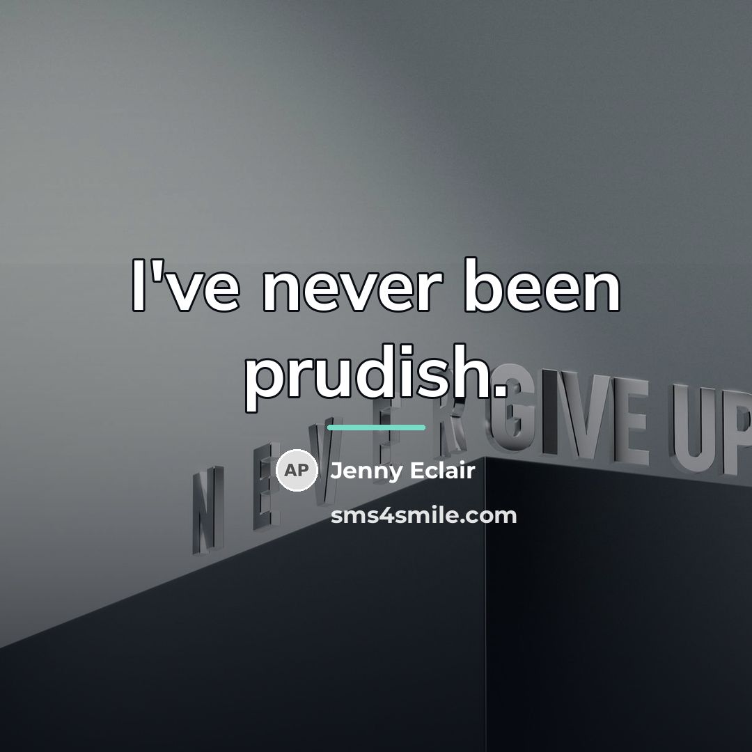 “I've never been prudish.…” quote by Jenny Eclair