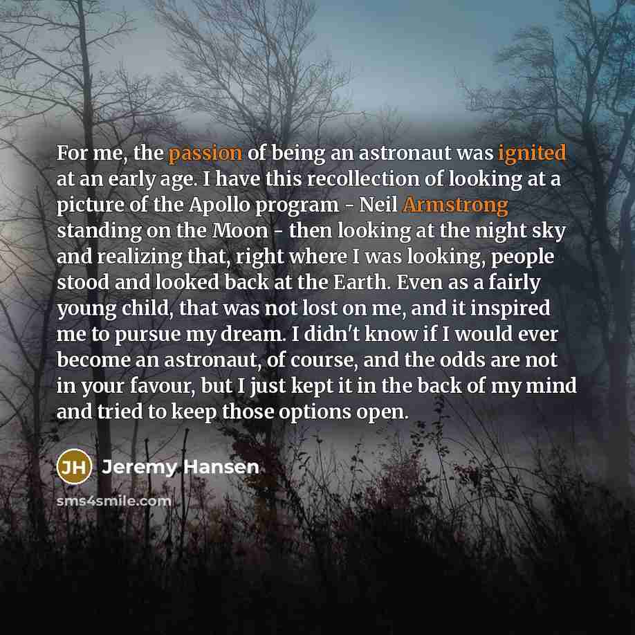 “For me, the passion of being an astronaut was ignited…” quote by Jeremy Hansen
