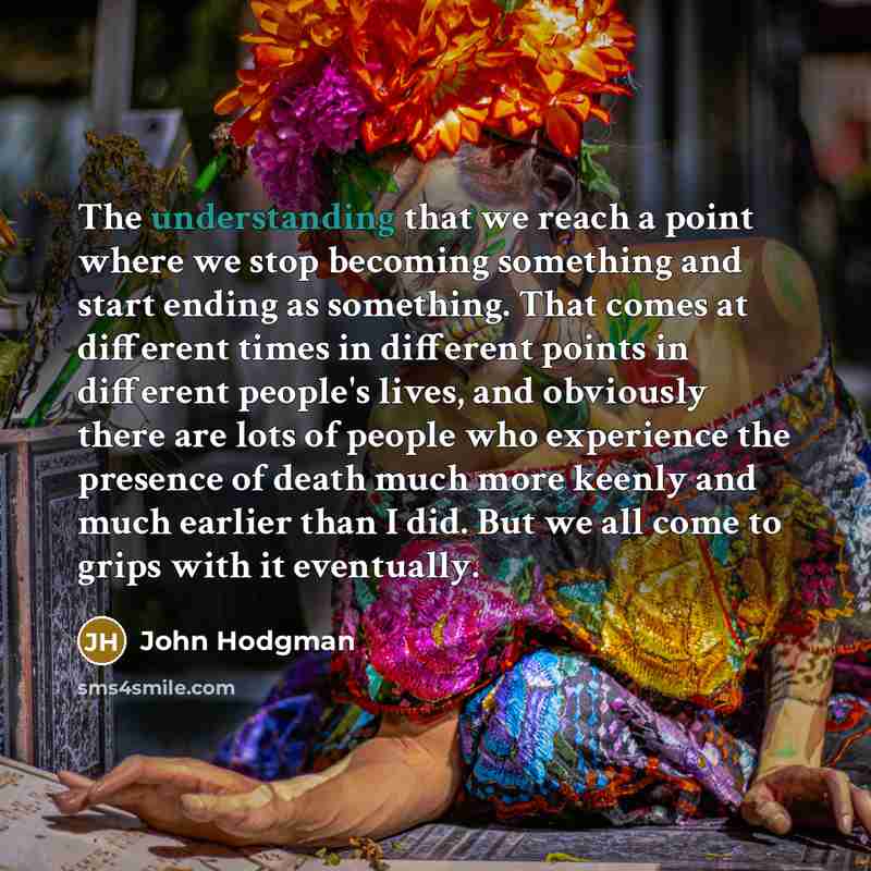 “The understanding that we reach a point where we stop…” quote by John Hodgman