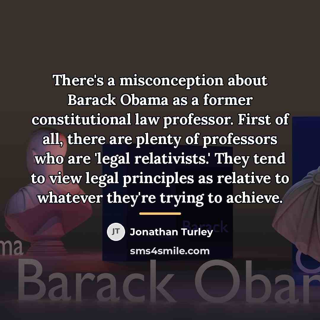 “There's a misconception about Barack Obama as a former constitutional…” quote by Jonathan Turley