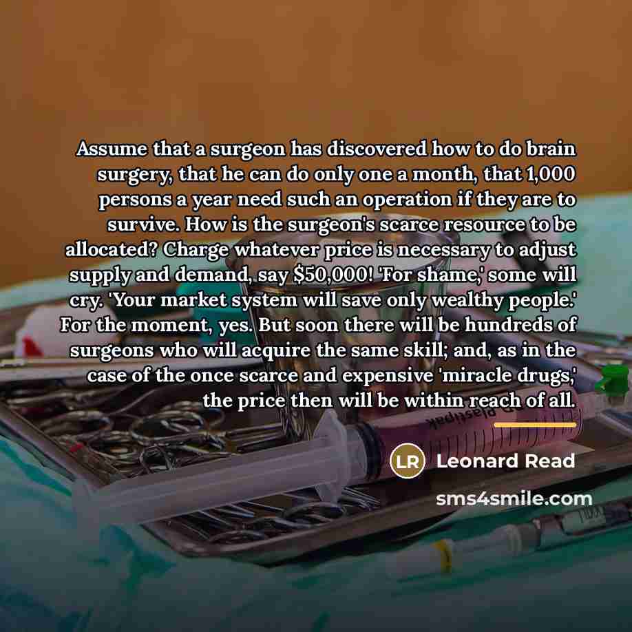 “Assume that a surgeon has discovered how to do brain…” quote by Leonard Read