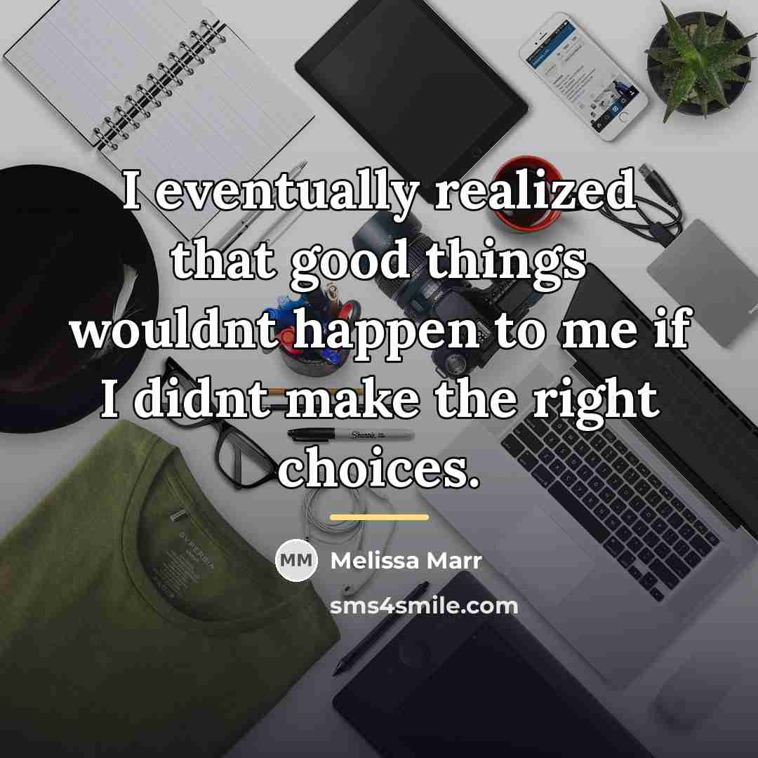 “I eventually realized that good things wouldnt happen to me…” quote by Melissa Marr
