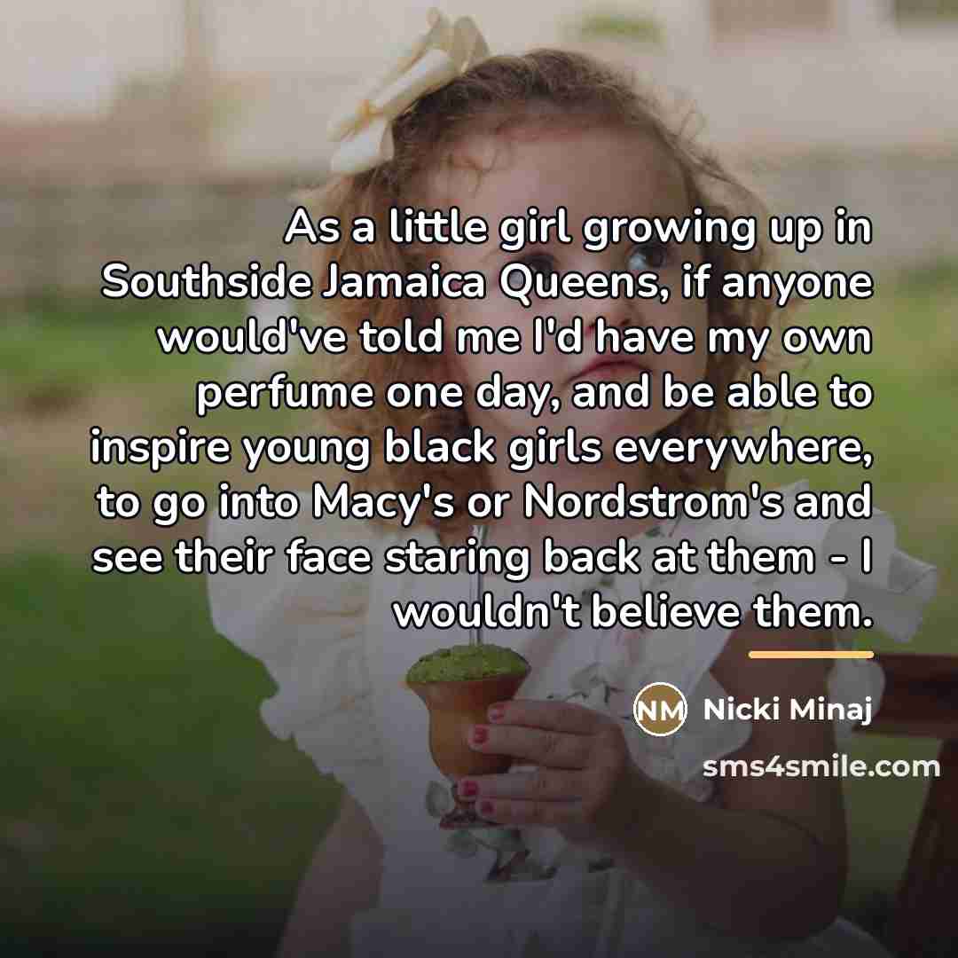 “As a little girl growing up in Southside Jamaica Queens,…” quote by Nicki Minaj