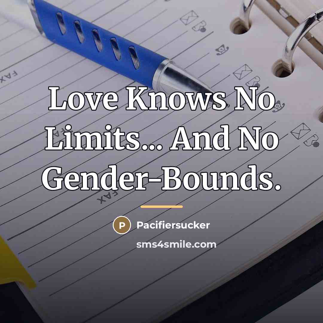 “Love Knows No Limits... And No Gender-Bounds.…” quote by Pacifiersucker