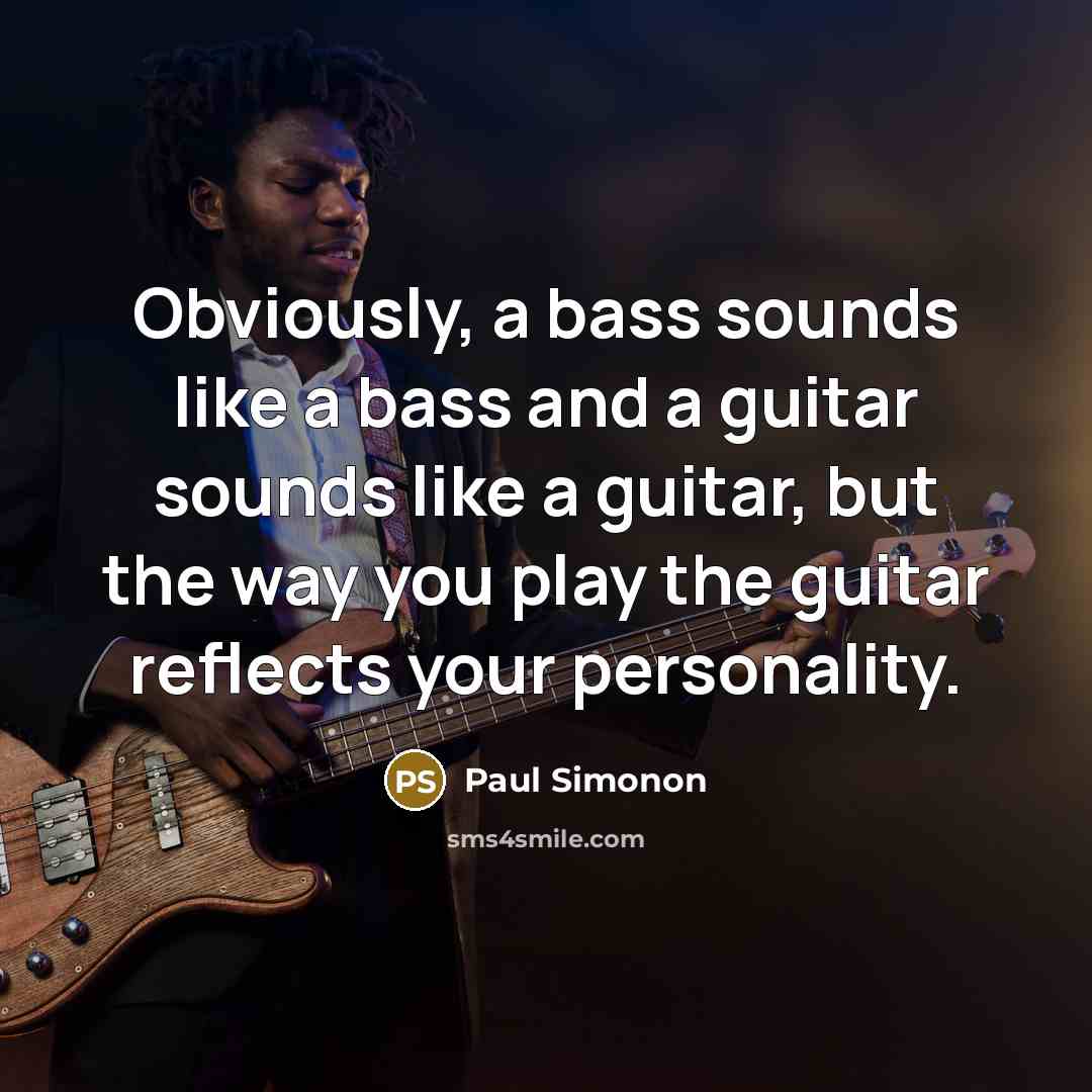 “Obviously, a bass sounds like a bass and a guitar…” quote by Paul Simonon