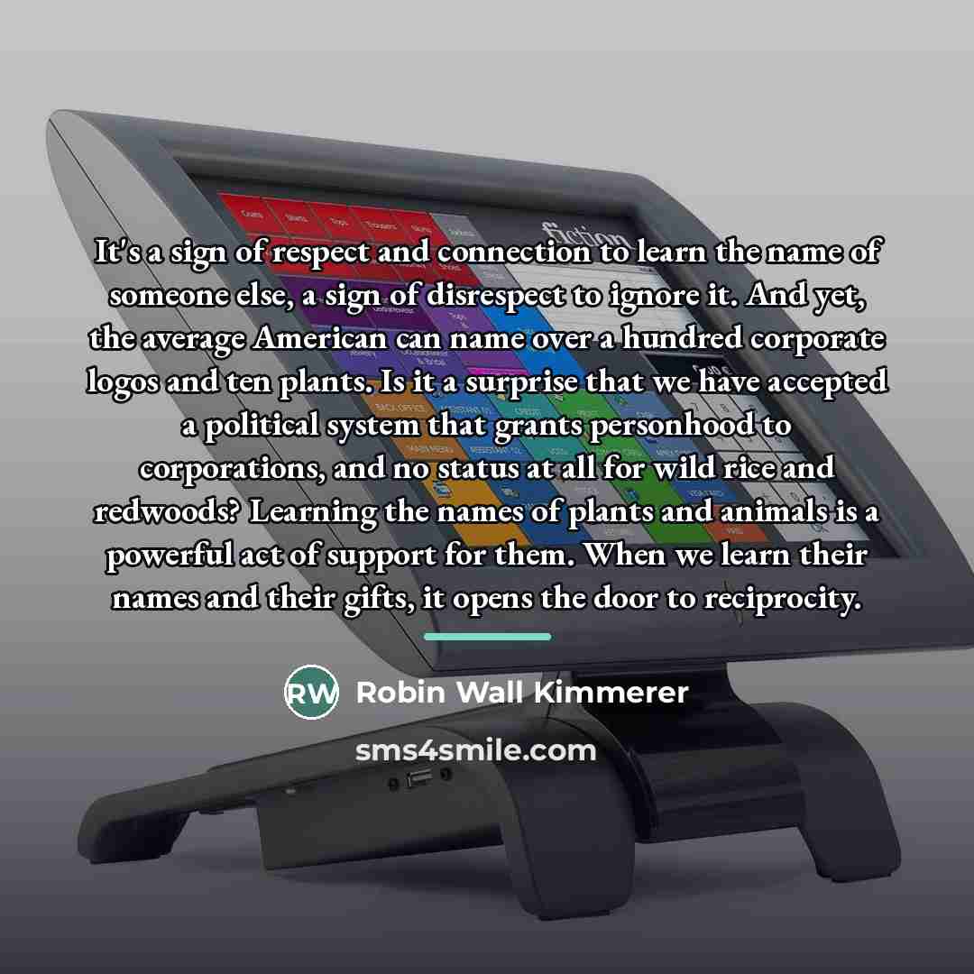 “It's a sign of respect and connection to learn the…” quote by Robin Wall Kimmerer