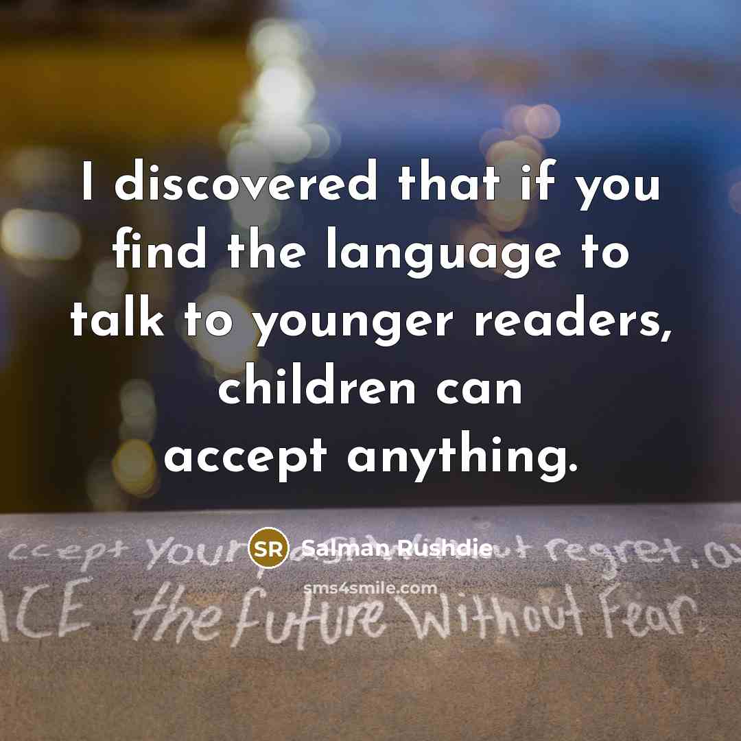 “I discovered that if you find the language to talk…” quote by Salman Rushdie