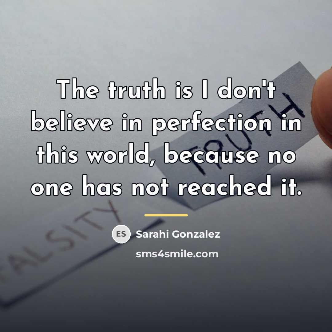 “The truth is I don't believe in perfection in this…” quote by Sarahi Gonzalez