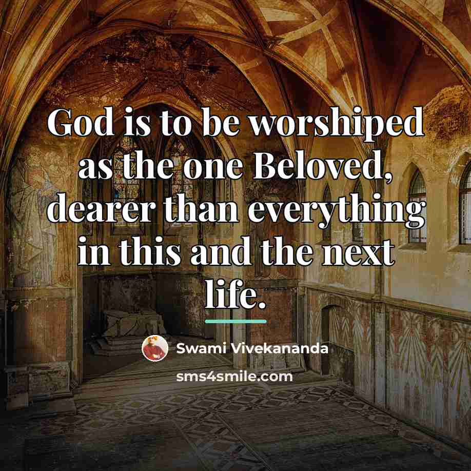 “God is to be worshiped as the one Beloved, dearer…” quote by Swami Vivekananda