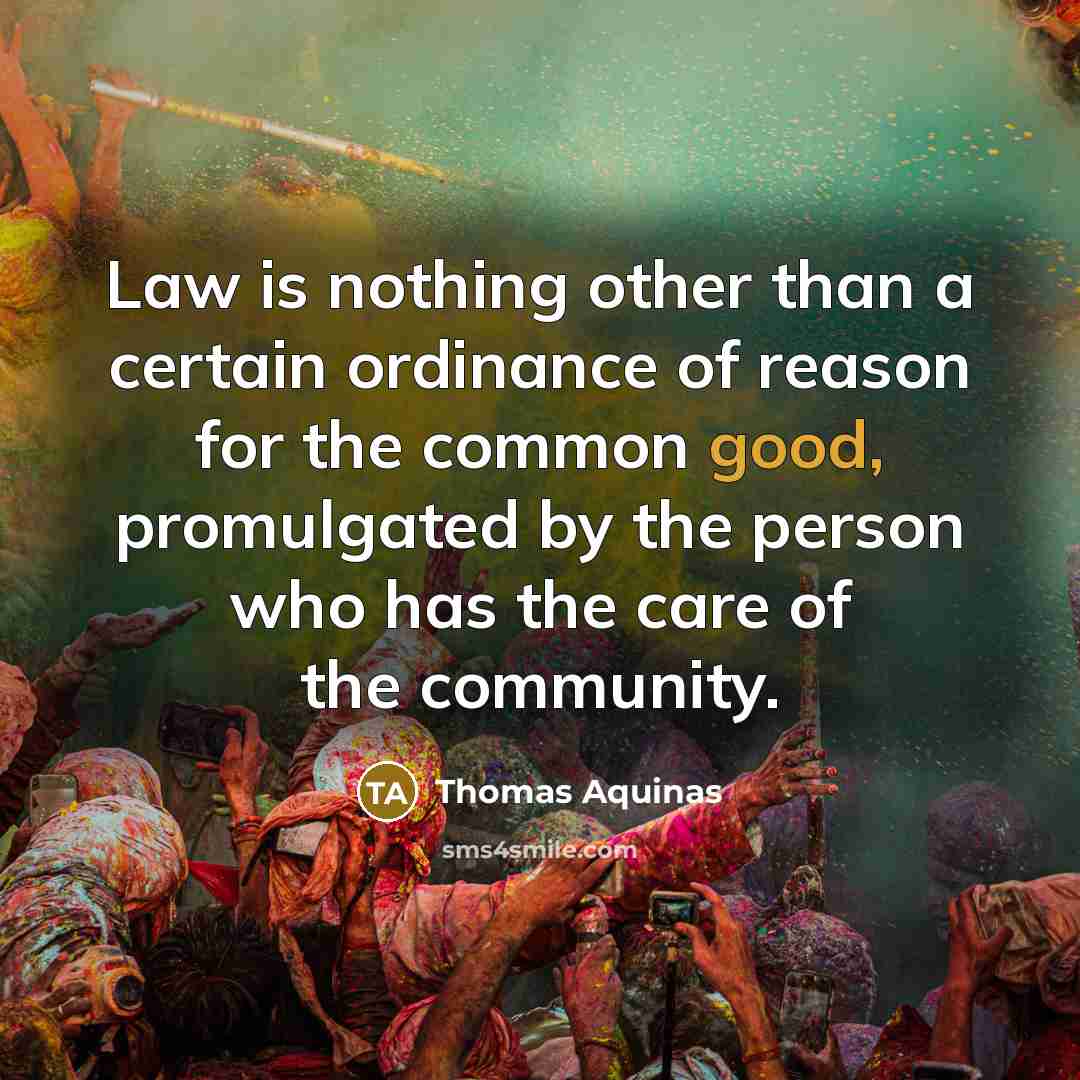 “Law is nothing other than a certain ordinance of reason…” quote by Thomas Aquinas