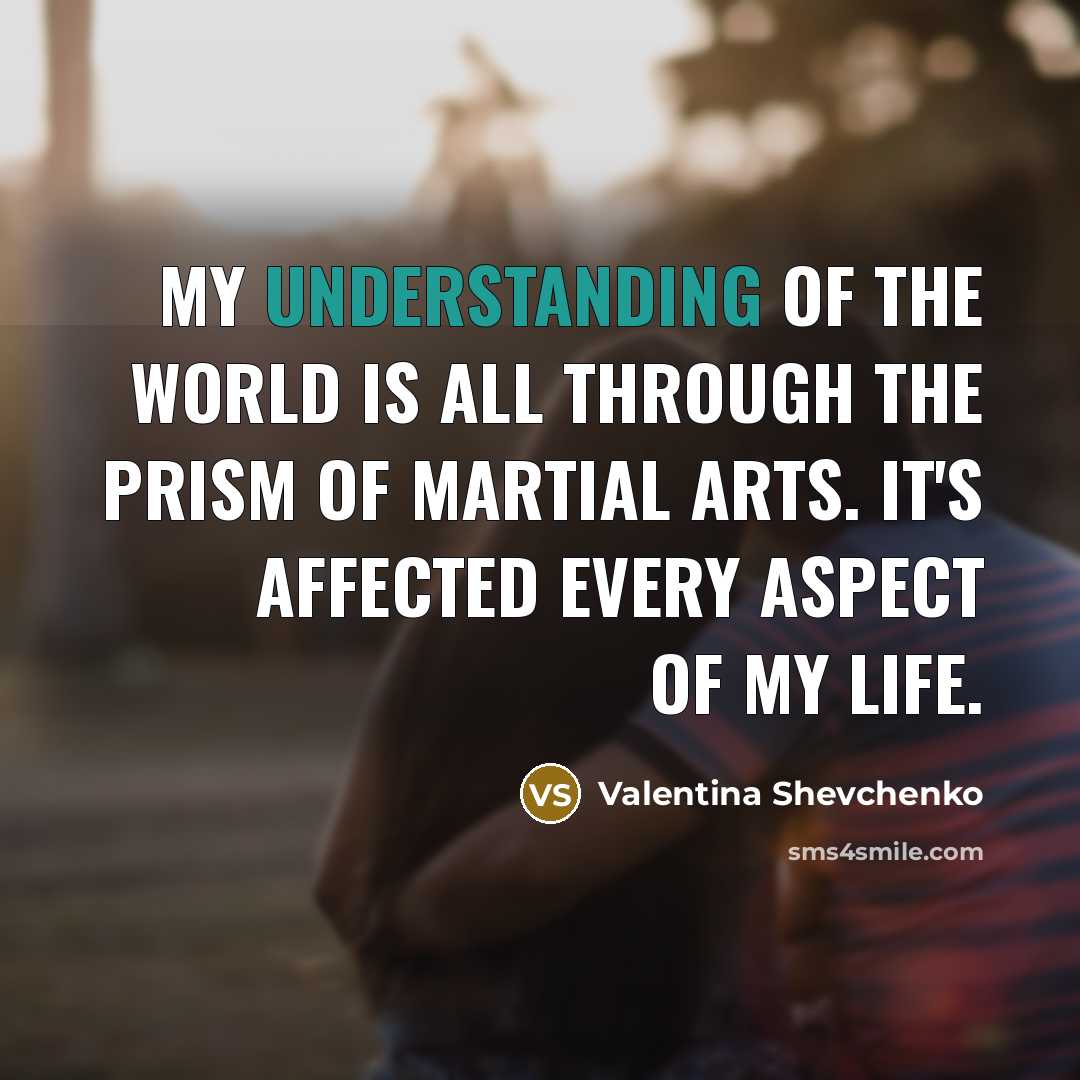 “My understanding of the world is all through the prism…” quote by Valentina Shevchenko