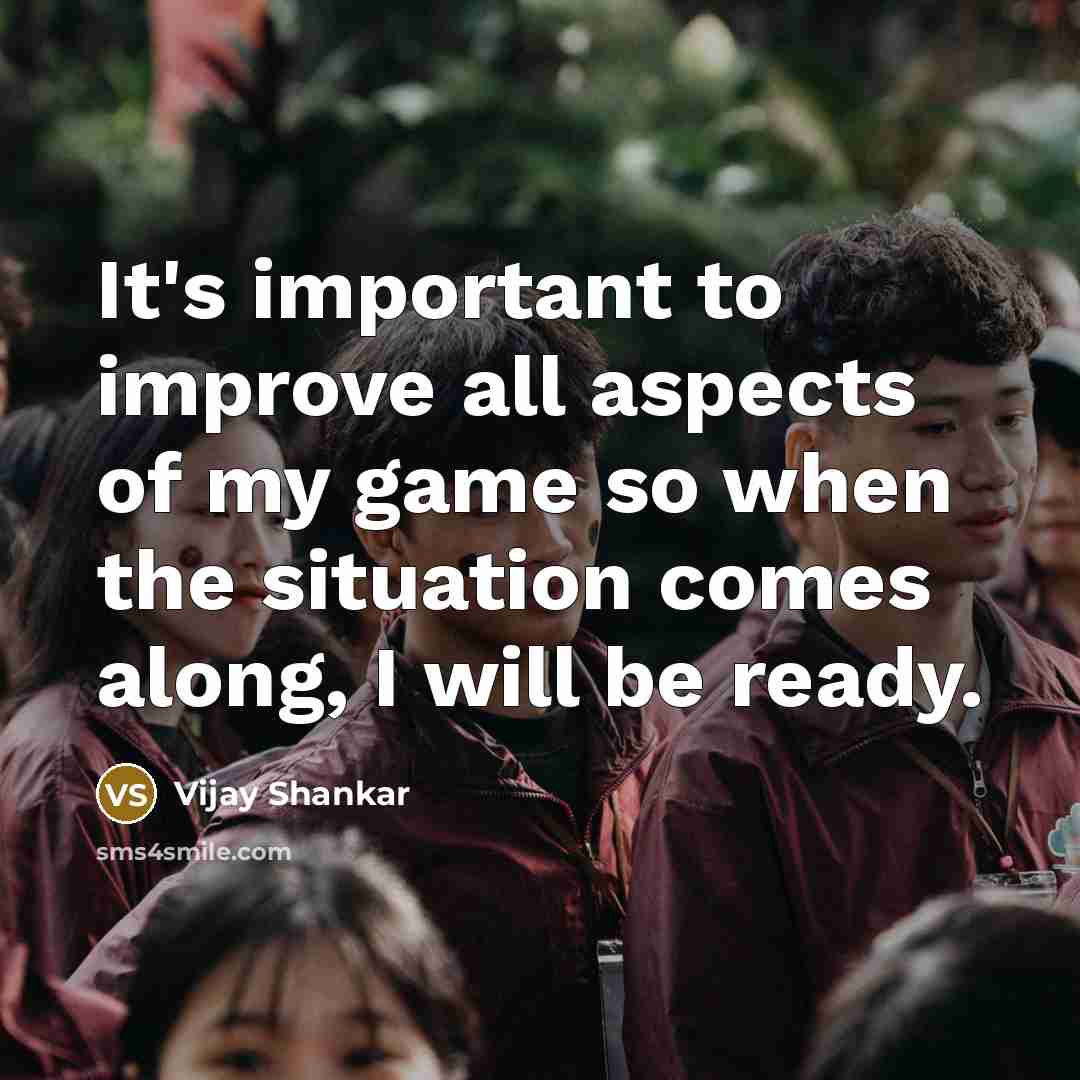 “It's important to improve all aspects of my game so…” quote by Vijay Shankar
