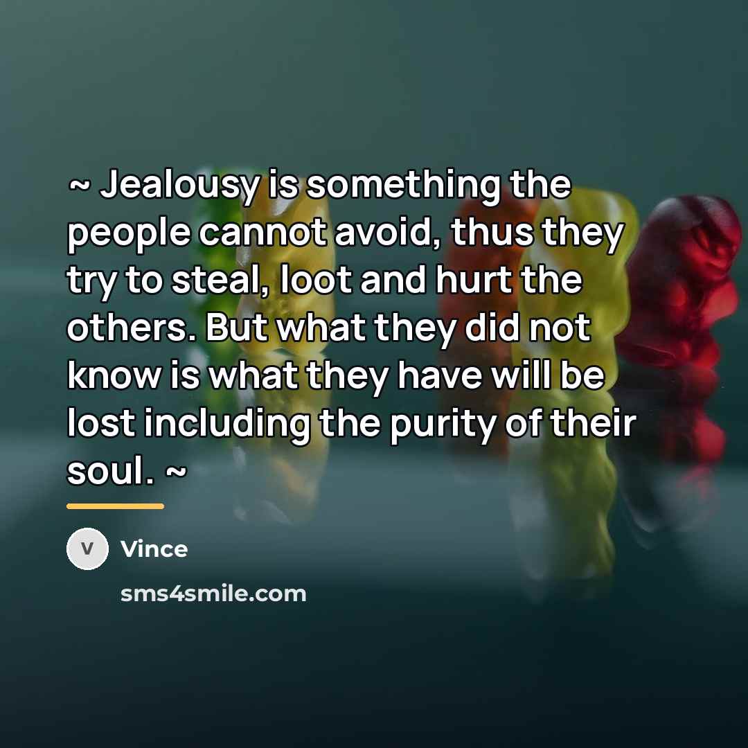 “~ Jealousy is something the people cannot avoid, thus they…” quote by Vince