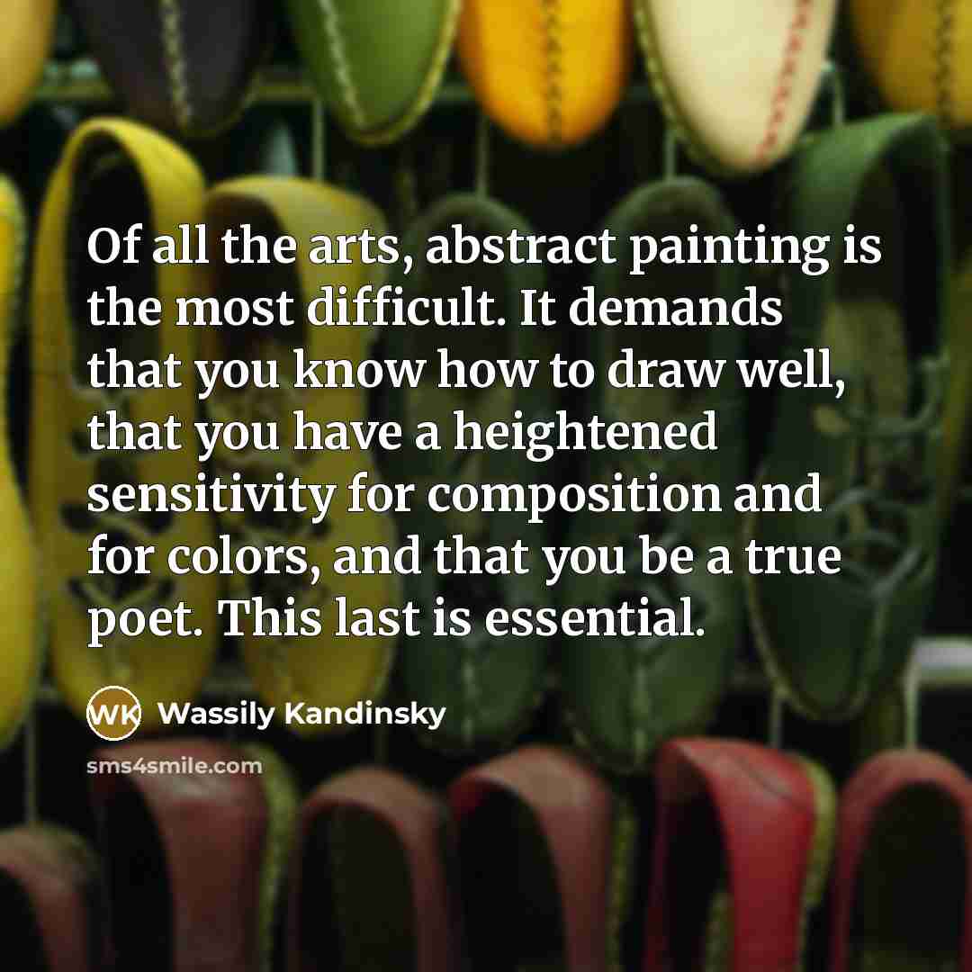 “Of all the arts, abstract painting is the most difficult.…” quote by Wassily Kandinsky