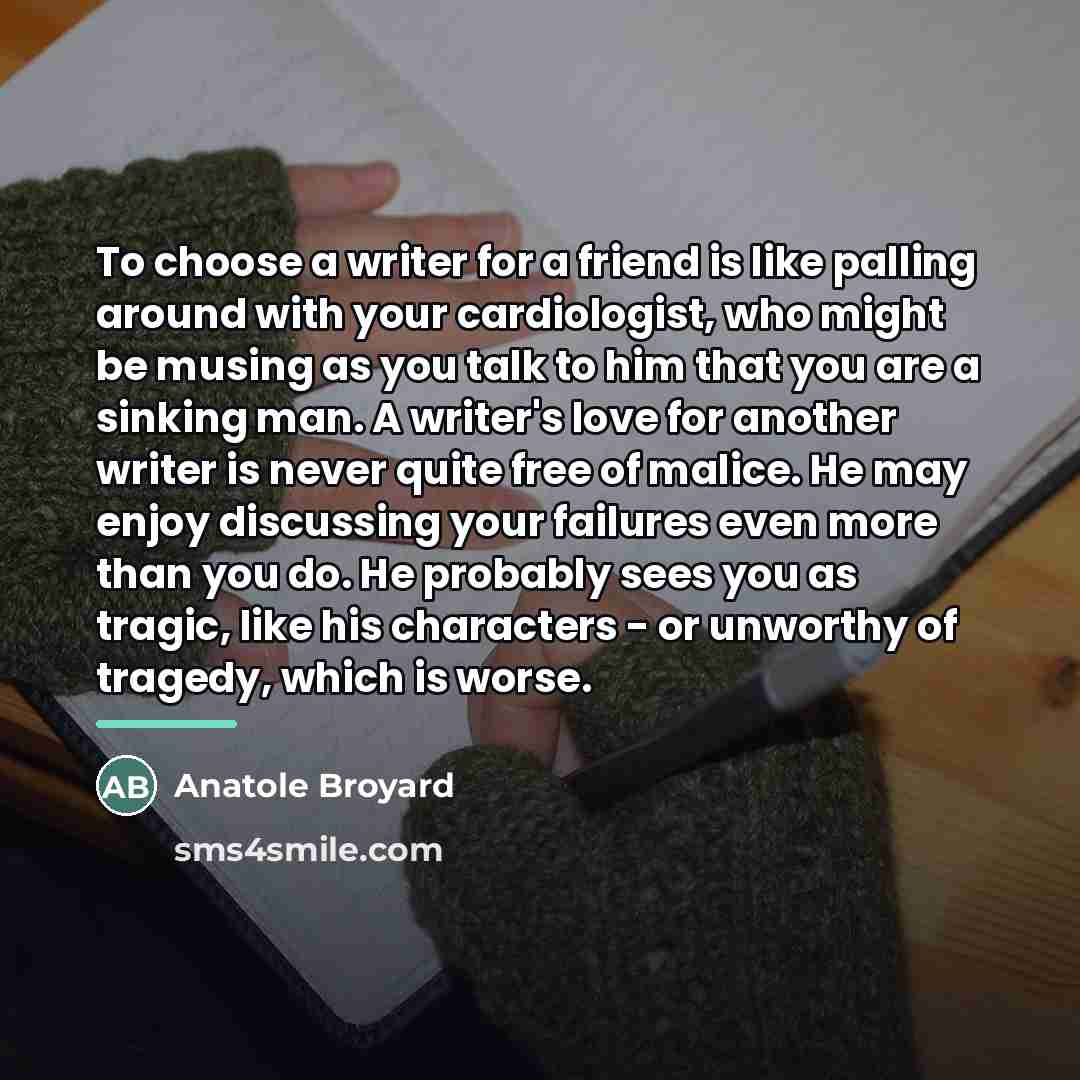 “To choose a writer for a friend is like palling…” quote by Anatole Broyard