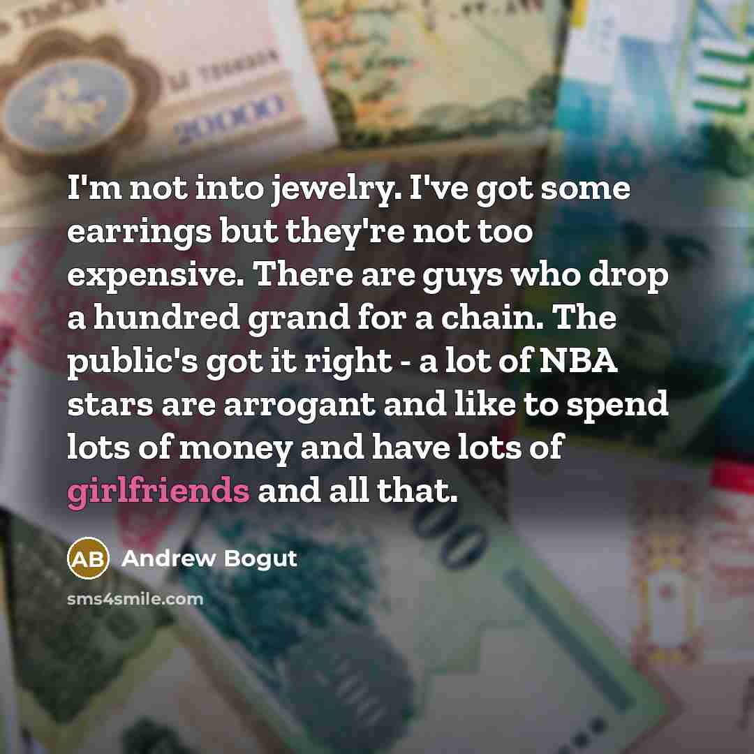 “I'm not into jewelry. I've got some earrings but they're…” quote by Andrew Bogut