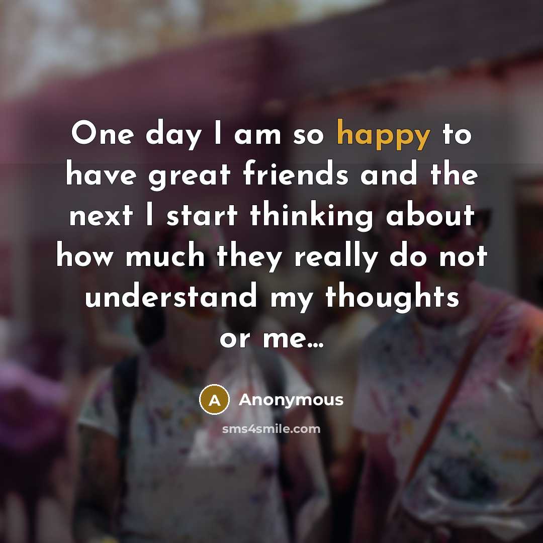 “One day I am so happy to have great friends…” quote by Anonymous