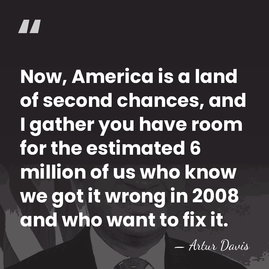 Now, America is a land of second chances, and I gather you&hellip; - Artur Davis