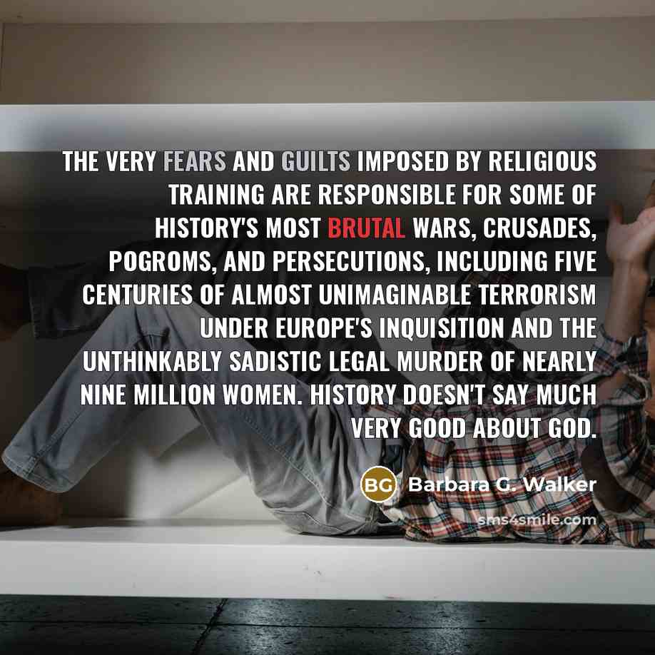 “The very fears and guilts imposed by religious training are…” quote by Barbara G. Walker