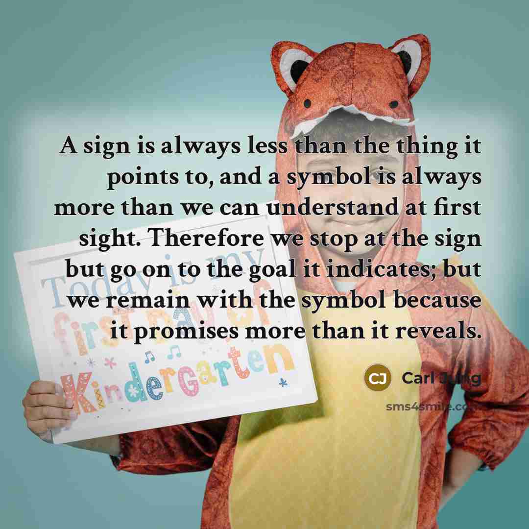 “A sign is always less than the thing it points…” quote by Carl Jung