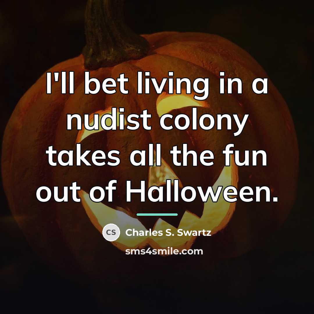 “I'll bet living in a nudist colony takes all the…” quote by Charles S. Swartz