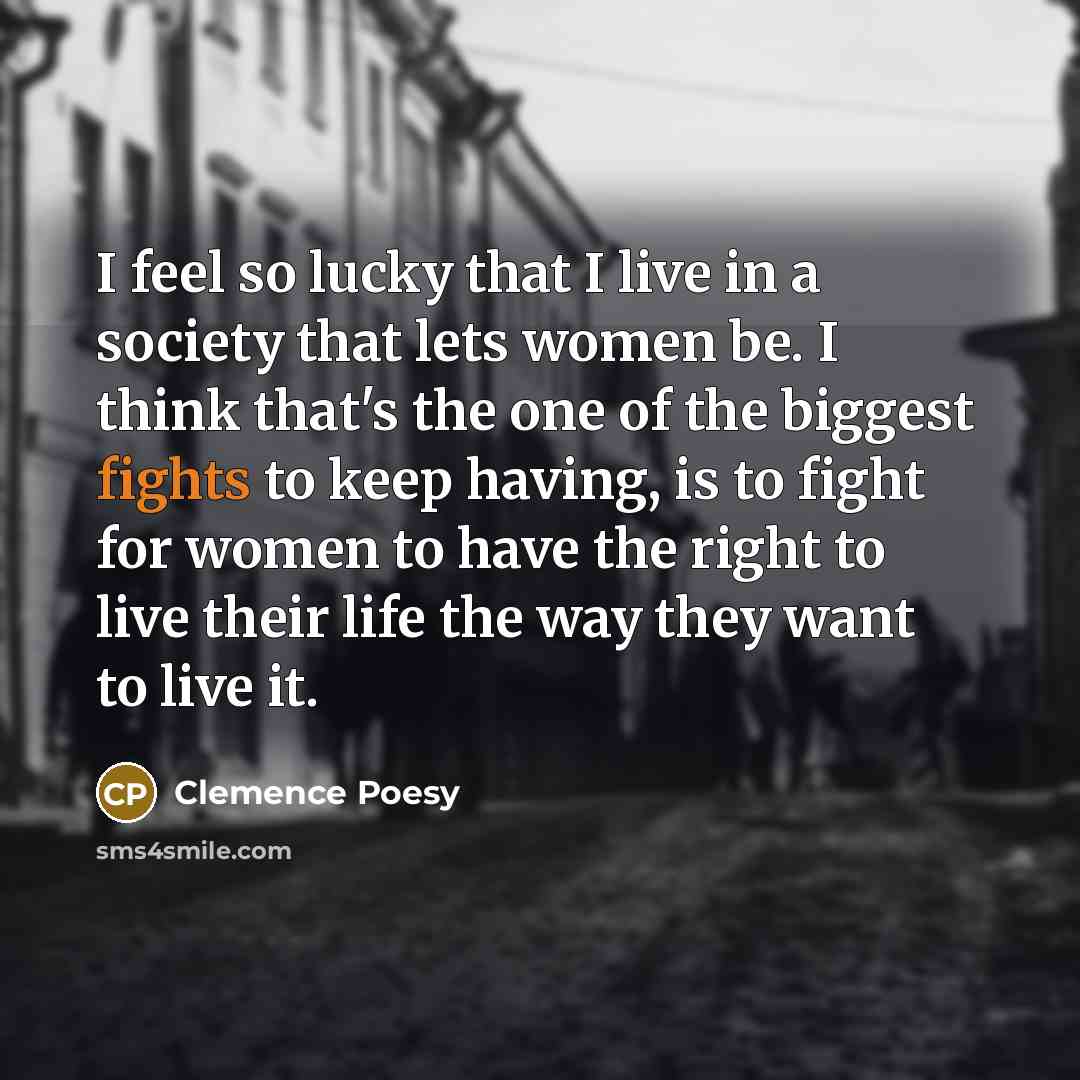 “I feel so lucky that I live in a society…” quote by Clemence Poesy