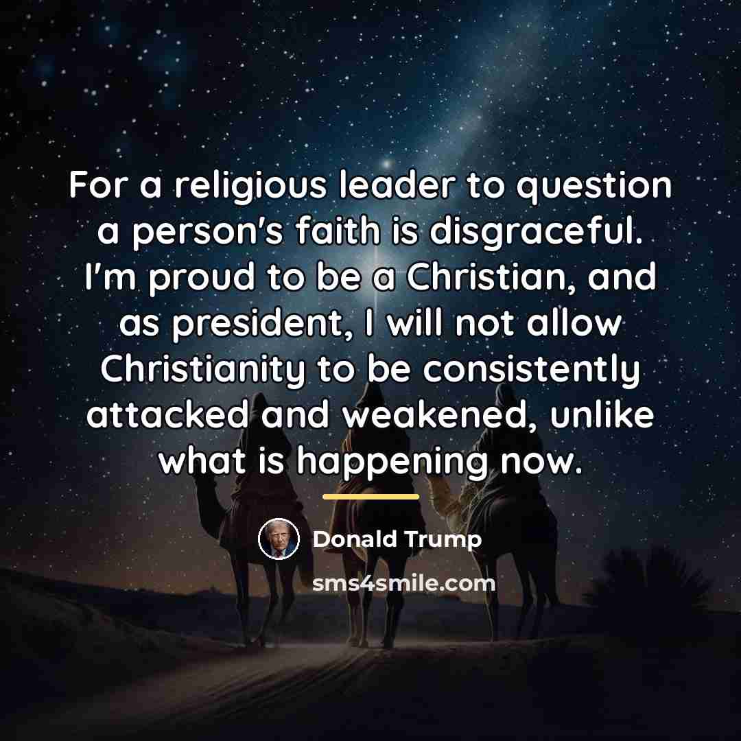 “For a religious leader to question a person's faith is…” quote by Donald Trump